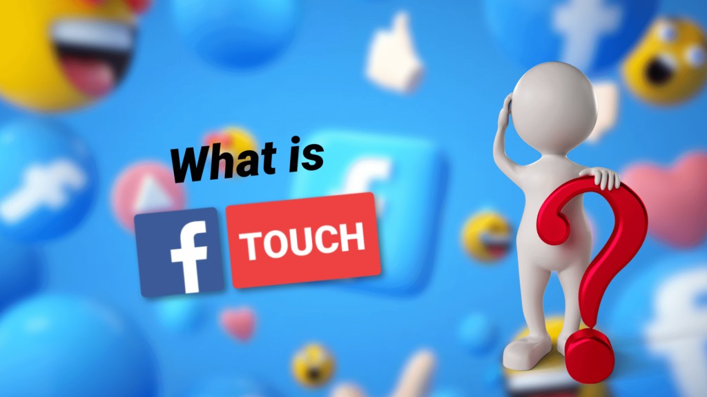 What Is Facebook Touch?